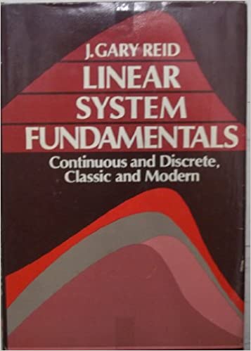 Linear System Fundamentals: Continuous and Discrete, Classic and Modern - Scanned Pdf